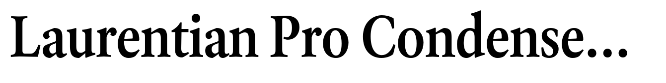 Laurentian Pro Condensed Semi Bold